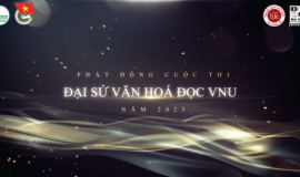 PHÁT ĐỘNG CUỘC THI ĐẠI SỨ VĂN HÓA ĐỌC VNU NĂM 2023