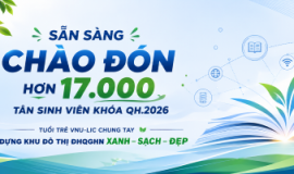 SẴN SÀNG CHÀO ĐÓN HƠN 17.000 TÂN SINH VIÊN KHOÁ QH.2026 – TUỔI TRẺ VNU-LIC CHUNG TAY XÂY DỰNG KHU ĐÔ THỊ ĐHQGHN XANH – SẠCH – ĐẸP