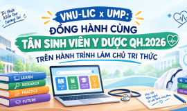 VNU-LIC x UMP: ĐỒNG HÀNH CÙNG TÂN SINH VIÊN Y DƯỢC QH.2026 TRÊN HÀNH TRÌNH LÀM CHỦ TRI THỨC